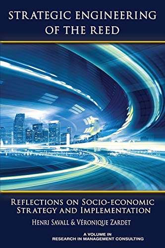 Strategic Engineering of the Reed: Reflections on Socio-Economic Strategy and Implementation (Research in Management Consulting)