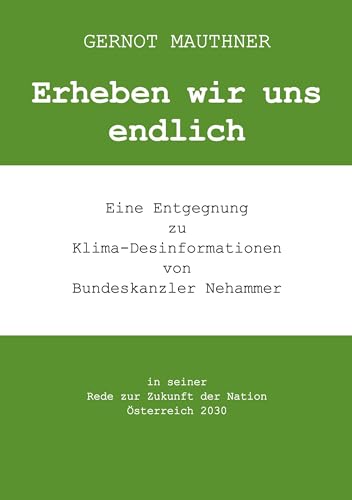 Erheben wir uns endlich: Eine Entgegnung zu Klima-Desinformationen von Bundeskanzler Nehammer in seiner Rede zur Zukunft der Nation Österreich 2030