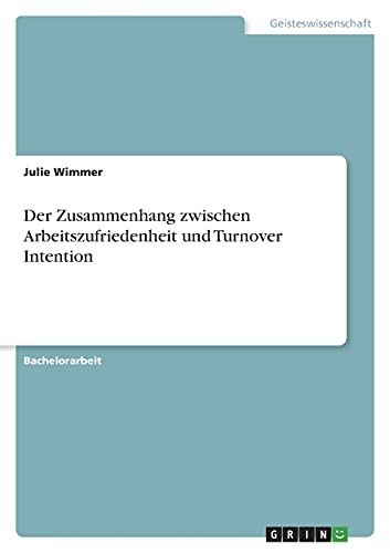 Der Zusammenhang zwischen Arbeitszufriedenheit und Turnover Intention