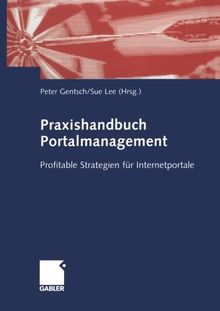 Praxishandbuch Portalmanagement: Profitable Strategien für Internetportale