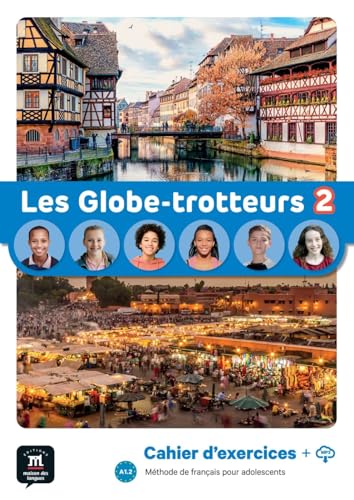 Les Globe-trotteurs 2: Cahier d'exercices avec ressources numériques (Méthode de français pour adolescents)