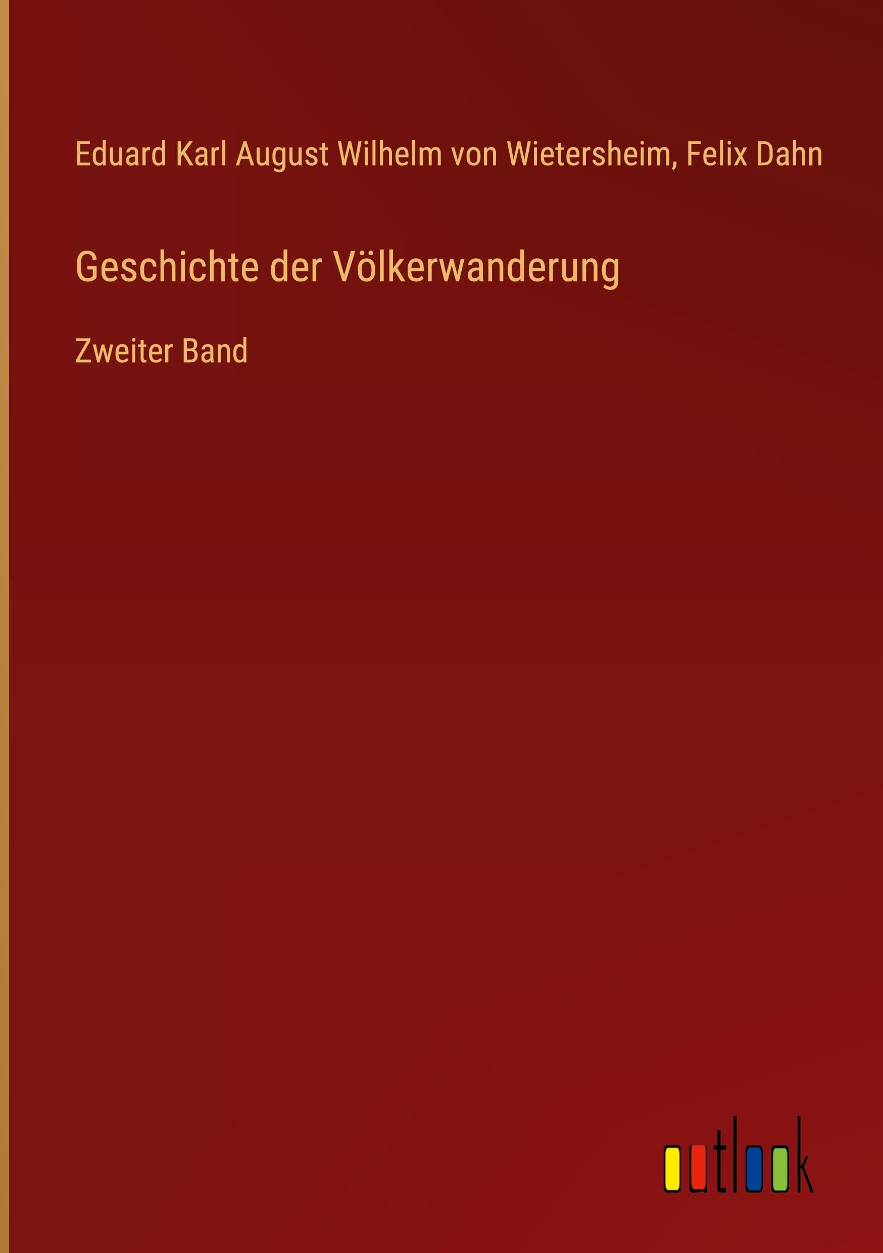 Geschichte der Völkerwanderung: Zweiter Band