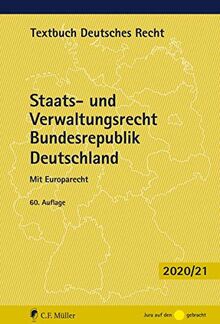 Staats- und Verwaltungsrecht Bundesrepublik Deutschland: Mit Europarecht (Textbuch Deutsches Recht)