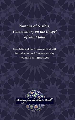 Nonnus of Nisibis, Commentary on the Gospel of Saint John (Society of Biblical Literature: Writings from the Islamic World, Band 1)
