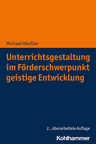 Häußler, Michael: Unterrichtsgestaltung im Förderschwerpunkt geistige Entwicklung