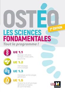 Ostéo : les sciences fondamentales, tout le programme ! : UE1.1, UE1.2, UE1.3, UE1.5