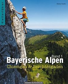 Bayerische Alpen, Band 1: Chiemgau & Berchtesgaden