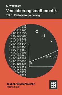 Versicherungsmathematik, Tl.1, Personenversicherung (Teubner Studienbücher Mathematik)