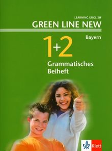Green Line New - Ausgabe Bayern. Englisches Unterrichtswerk für Gymnasien: Green Line New 1 und 2. Grammatisches Beiheft. Bayern
