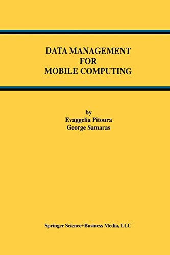 Data Management for Mobile Computing (Advances in Database Systems, 10, Band 10)