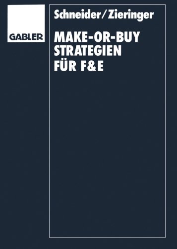 Make-or-Buy-Strategien fur F&amp;E: Transaktionskostenorientierte Uberlegungen (German Edition): Transaktionskostenorientierte Überlegungen