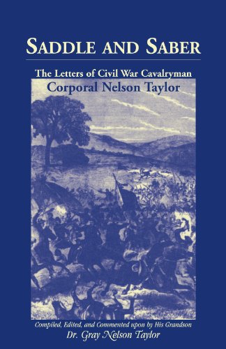 Saddle and Saber: The Letters of Civil War Cavalryman Corporal Nelson Taylor