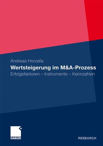 Wertsteigerung im M&A-Prozess: Erfolgsfaktoren - Instrumente - Kennzahlen (German Edition)