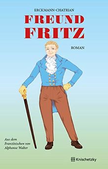 Freund Fritz: Roman