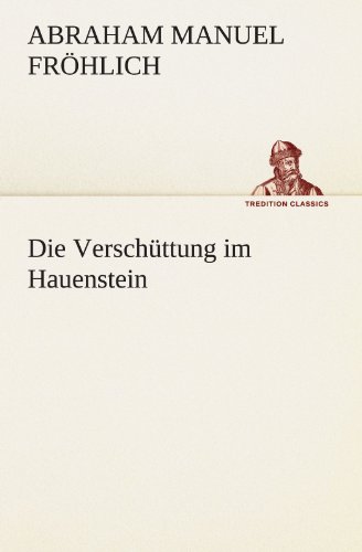 Die Verschüttung im Hauenstein (TREDITION CLASSICS)