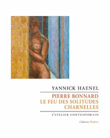 Pierre Bonnard: Le feu des solitudes charnelles von Haenel, Yannick  | Buch | Zustand sehr gut
