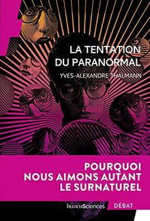 La tentation du paranormal : pourquoi nous aimons autant le surnaturel