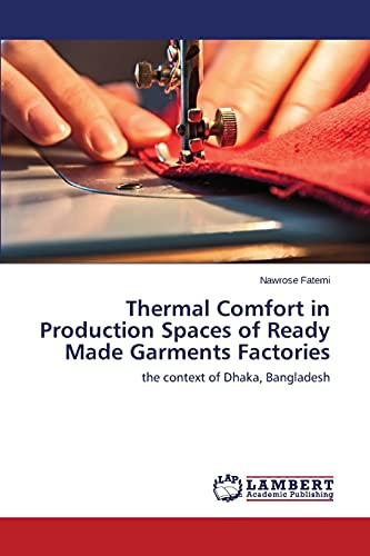 Thermal Comfort in Production Spaces of Ready Made Garments Factories: the context of Dhaka, Bangladesh