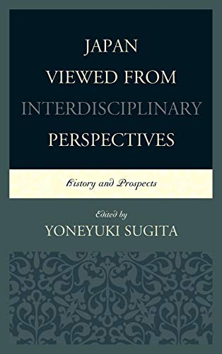 Japan Viewed from Interdisciplinary Perspectives: History and Prospects (New Studies of Modern Japan)