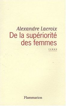 De la supériorité des femmes