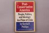 Post Conservative America: People, Politics, and Ideology