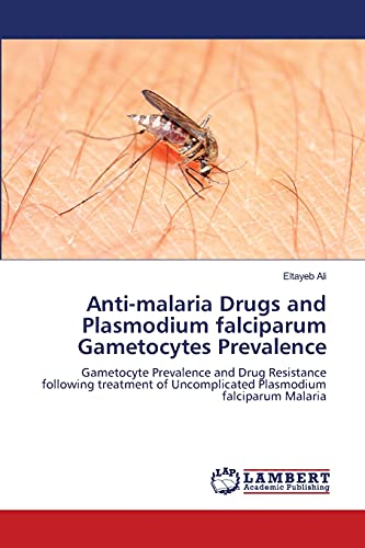 Anti-malaria Drugs and Plasmodium falciparum Gametocytes Prevalence: Gametocyte Prevalence and Drug Resistance following treatment of Uncomplicated Plasmodium falciparum Malaria