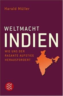 Weltmacht Indien: Wie uns der rasante Aufstieg herausfordert