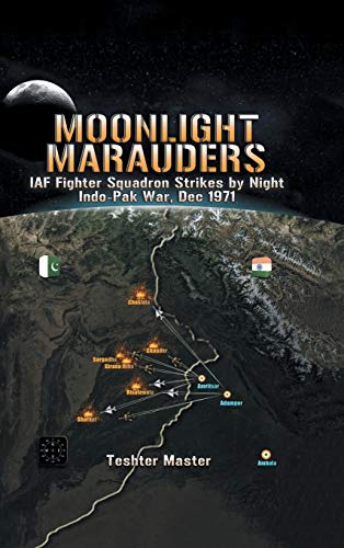 Moonlight Marauders: Iaf Fighter Squadron Strikes by Night Indo-Pak War, Dec 1971