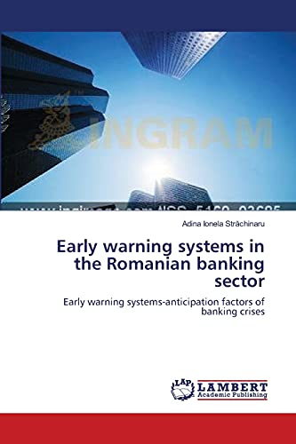 Early warning systems in the Romanian banking sector: Early warning systems-anticipation factors of banking crises