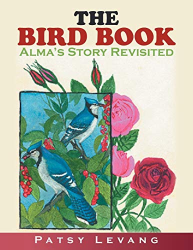 The Bird Book: Alma's Story Revisited