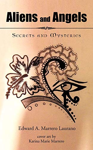 Aliens And Angels: Secrets and Mysteries