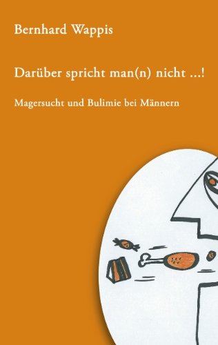 Daruber Spricht Man N Nicht Magersucht Und Bulimie Bei Mannern Von Bernhard Wappis