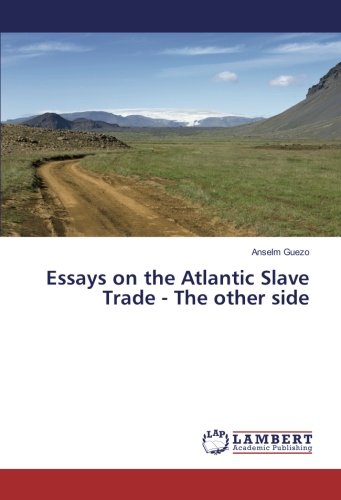 Essays on the Atlantic Slave Trade - The other side