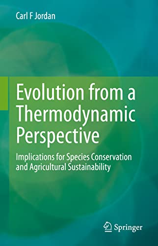Evolution from a Thermodynamic Perspective: Implications for Species Conservation and Agricultural Sustainability