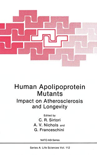 Human Apolipoprotein Mutants: Impact on Atherosclerosis and Longevity (Nato Science Series A: (closed)) (NATO Science Series A:, 112, Band 112)