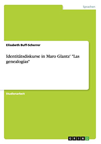 Identitätsdiskurse in Maro Glantz' Las genealogías