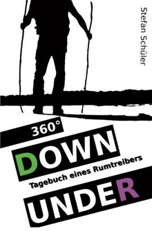 360° Down Under: Tagebuch eines Rumtreibers