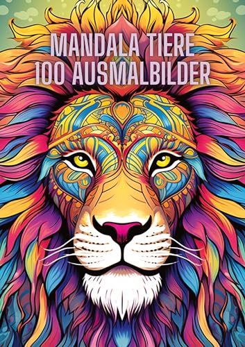 Mandala Tiere: 100 Ausmalbilder