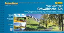 Fluss-Radwege Schwäbische Alb: Albtäler-Radweg, Brenz-Radweg, Donau-Radweg, Filstal-Radweg, Lautertal-Radweg, Lauter-Alb-Lindach-Radweg, ... 815 km (Bikeline Radtourenbücher)