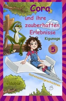 Cora und ihre zauberhaften Erlebnisse - Teil 5 - Gutenachtgeschichten