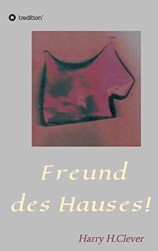 Freund des Hauses!