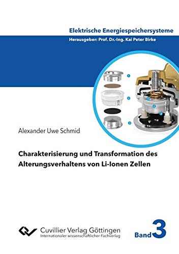 Charakterisierung und Transformation des Alterungsverhaltens von Li-Ionen Zellen (Elektrische Energiespeichersysteme)