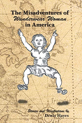 The Misadventures of Wunderwear Woman in America