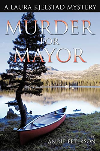 Murder For Mayor: A Laura Kjelstad Mystery