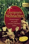 Unvergessene Weihnachten 1: 38 Erinnerungen aus guten und aus schlechten Zeiten. 1918-1959