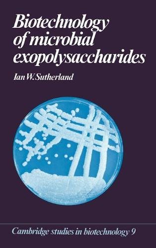 Biotechnology of Microbial Exopolysaccharides (Cambridge Studies in Biotechnology, Band 9)