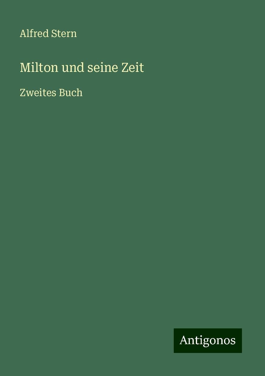 Milton und seine Zeit: Zweites Buch