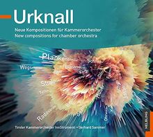 Urknall, CD: Neue Kompositionen für Kammerorchester / New compositions for chamber orchestra