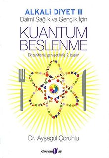 Kuantum Beslenme: Alkali Diyet 3 Ek tariflerle genişletilmiş 2. basım