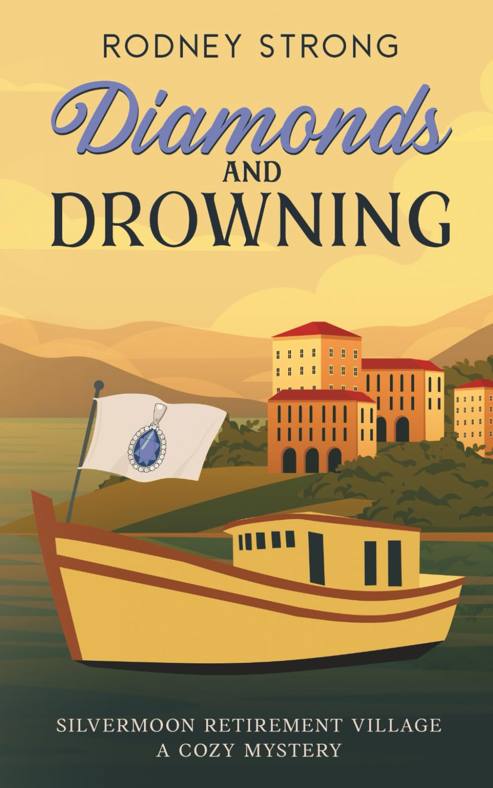 Diamonds and Drowning (Silvermoon Retirement Village Cozy Mystery, Band 5)